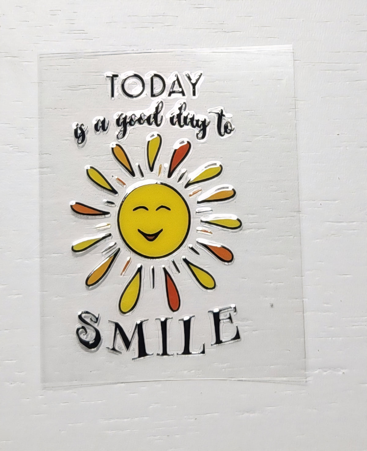 Today is a good day - 2 by 2.25 inches Mini UVDTF