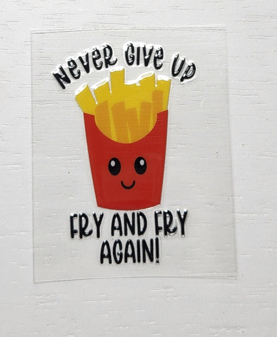 Never give up - 2 by 2.25 inches Mini UVDTF