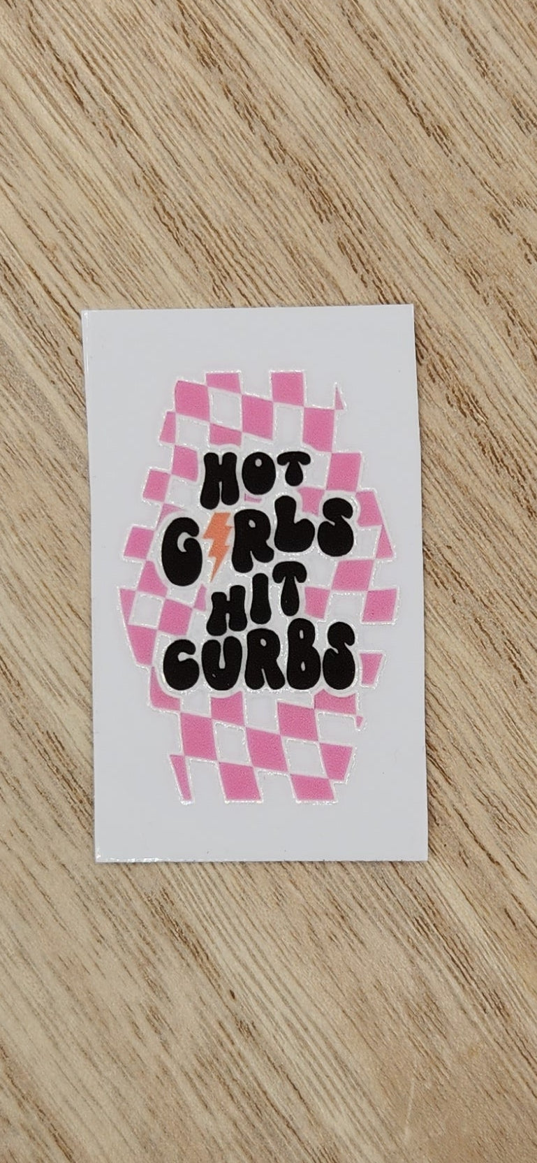 Hot girls hit curbs - 1.25 by 2.25 inches Mini UVDTF