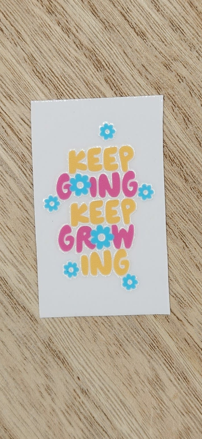 Keep growing - 1.25 by 2.25 inches Mini UVDTF