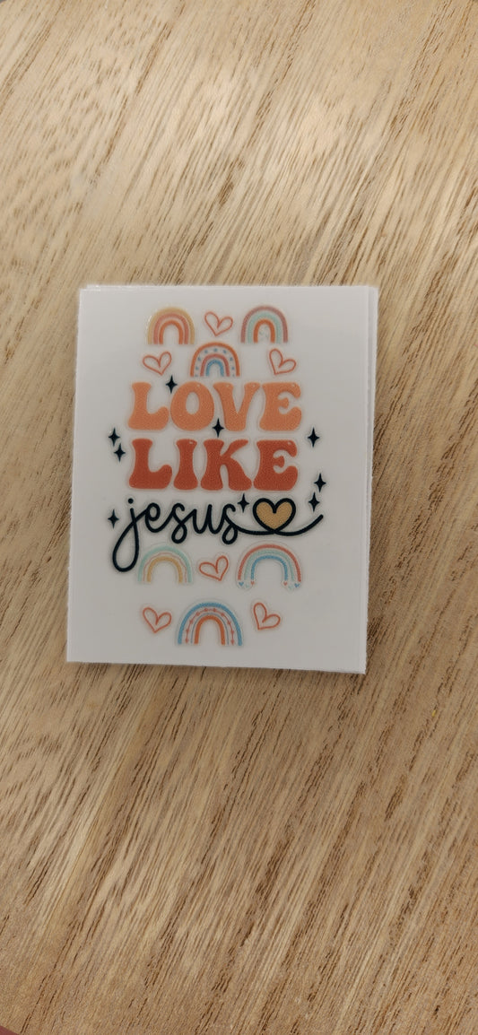 Love like Jesus - 2 by 2.25 inches Mini UVDTF